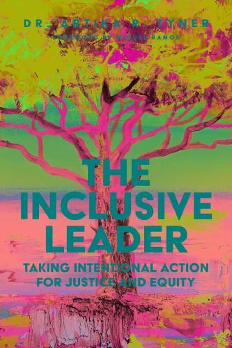 The Inclusive Leader: Taking Intent..., Tyner, Artika R Very Good Signed